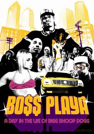 Snoop Dogg: Boss Playa - A Day In The Lif