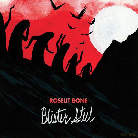 Roselit Bone: Blister Steel [CD]