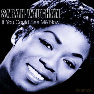 Sarah Vaughan: If You Could See Me Now [CD]