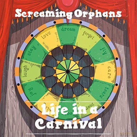Screaming Orphans: Life In A Carnival [CD]
