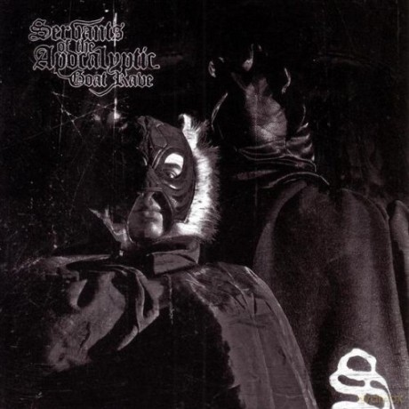 Servants Of The Apocalyptic Goat Rave: Servants Of The Apocalyptic Goat Rave [CD]