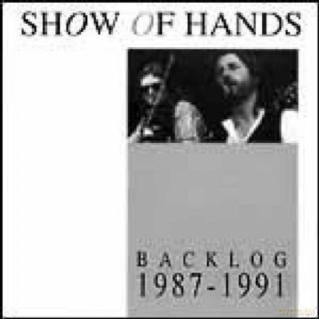 Show Of Hands: Backlog 1987-1991 [CD]