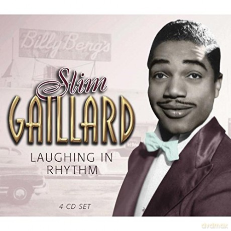 Slim Gaillard: Laughing In Rhythm [4CD]