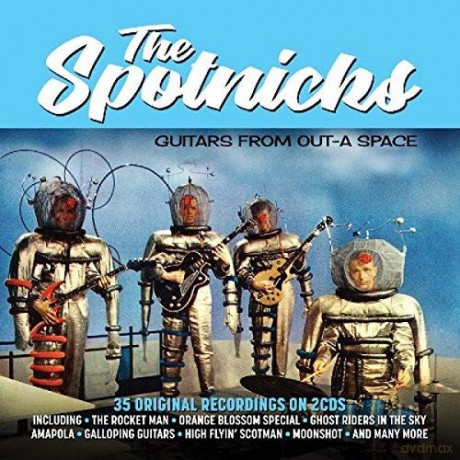 Spotnicks: Guitars From Out-A Space [2CD]