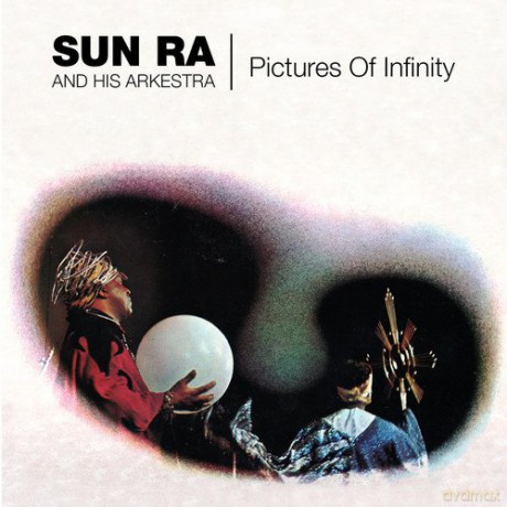 Sun Ra: Pictures Of Infinity [CD]
