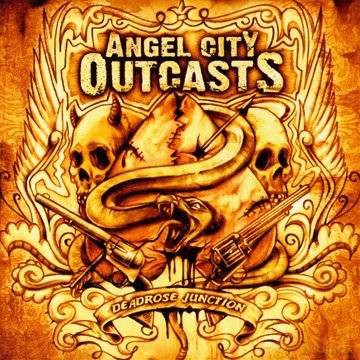 Angel City Outcasts: Deadrose Junction [CD]