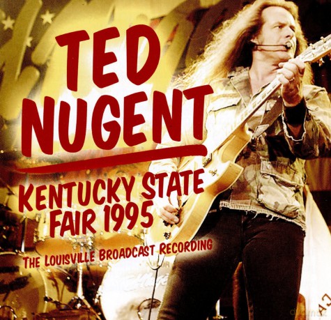 Ted Nugent: Kentucky State Fair 1995 [CD]