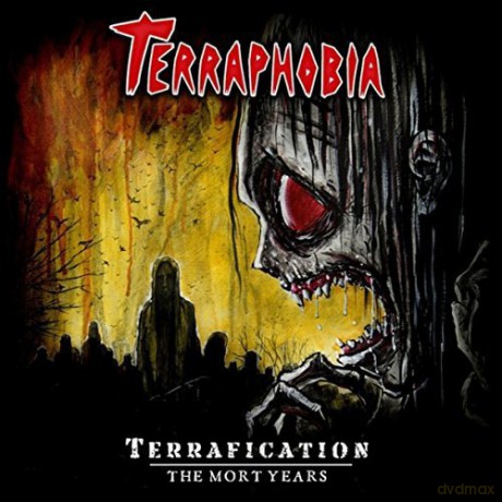 Terraphobia: Terrafication - The Mort Years [CD]