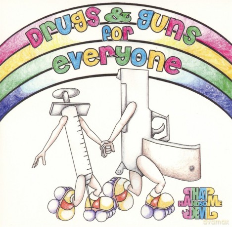 That Handsome Devil: Drugs And Guns For Everyone [CD]