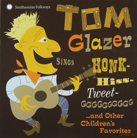 Tom Glazer: Sings Honk-Tweet-Hiss-Gggggggggg [CD]