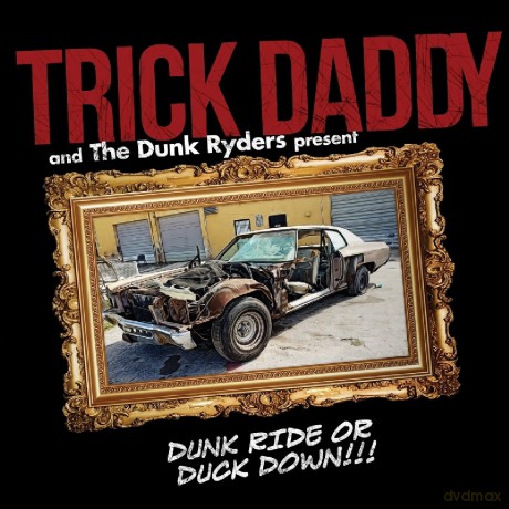 Trick Daddy: Dunk Ride Or Duck Down [CD]