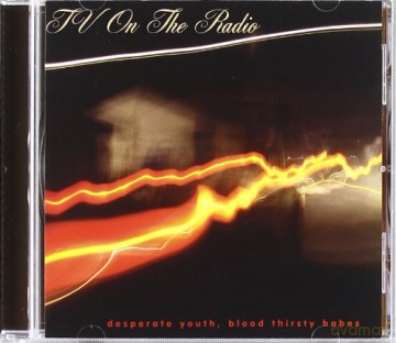Tv On The Radio: Desperate Youth Blood Thirsty Babes [CD]