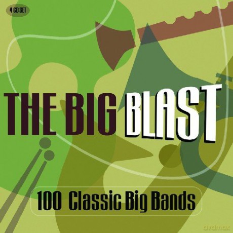 Big Band Blast - 100 Classic [4CD]