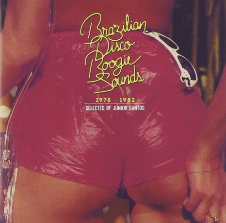 Brazilian Disco Boogie Sounds (1978 - 1982) [CD]