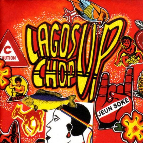 Lagos Chop Up: Fuji And Afrobeat. Highlife And Juju [CD]
