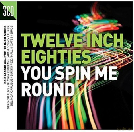 Twelve Inch Eighties - You Spin Me Round [3CD]