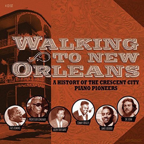 Walking To New Orleans - A History Of The Crescent City Piano Pioneers [4CD]