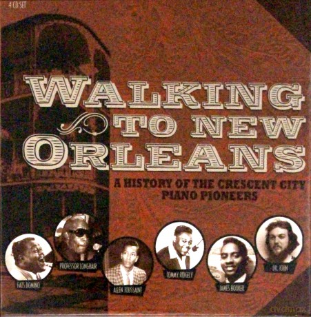 Walking To New Orleans - A History Of The Crescent City Piano Pioneers [4CD]