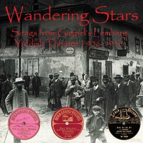 Wandering Stars: The Lemberg Yiddish Theatre 1906-1910 [CD]