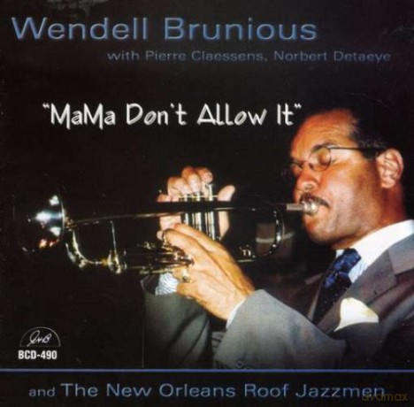 Wendell Brunious: Mama Don't Allow It [CD]