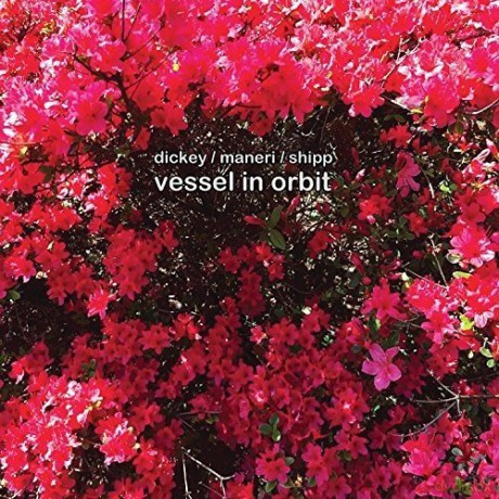 Whit Dickey Mat Maneri Matthew Shipp: Vessel In Orbit [CD]