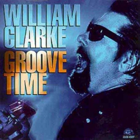 William Clarke: Groove Time [CD]