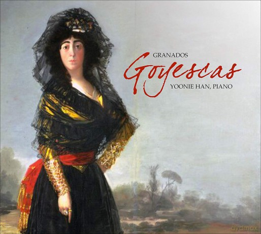 Yoonie Han: Granados/Goyescas [CD]