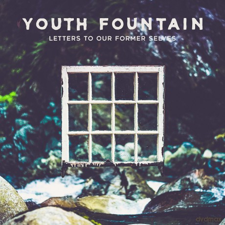Youth Fountain: Letters To Our Former Selves [CD]