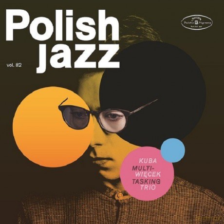 Kuba Więcek Trio: Multitasking (Polish Jazz vol. 82) [Winyl]