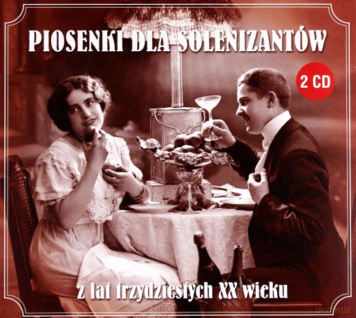Piosenki dla solenizantów z lat 30-tych XX wieku (digipack) [2CD]