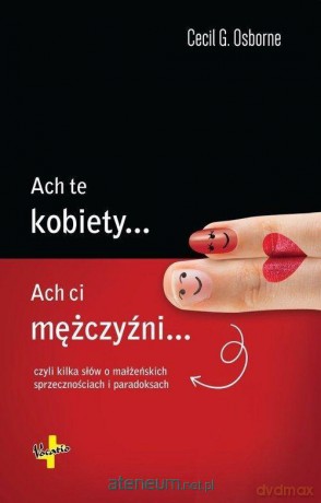 Ach te kobiety.., ach ci mężczyźni - Cecil G. Osborne [KSIĄŻKA]