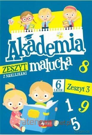 Akademia malucha dla 6-latka. Zeszyt 3 [KSIĄŻKA]