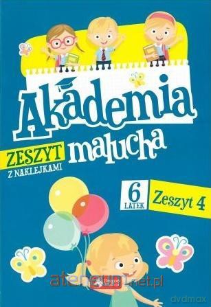 Akademia malucha dla 6-latka. Zeszyt 4 [KSIĄŻKA]