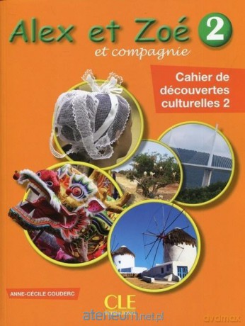 Alex et Zoe 2 Cahier de decouvertes culturelles [KSIĄŻKA]