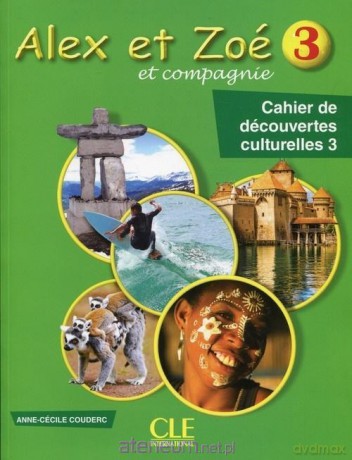 Alex et Zoe 3 Cahier de decouvertes culturelles [KSIĄŻKA]