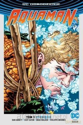 Aquaman (Tom 1) Utonięcie (srebrna) [KOMIKS]