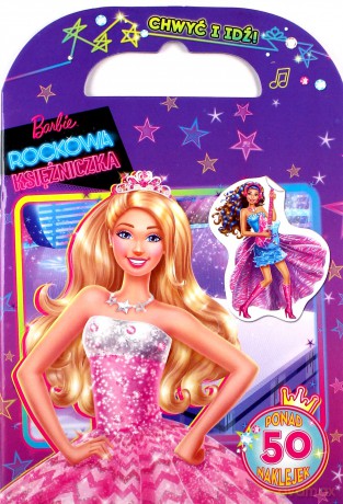 Barbie Rockowa księżniczka. Chwyć i idź! [KSIĄŻKA]