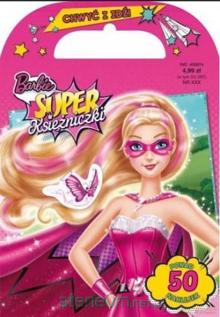 Barbie Super Księżniczki. Chwyć i idź! [KSIĄŻKA]
