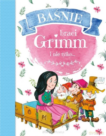 Baśnie braci Grimm i nie tylko [KSIĄŻKA]
