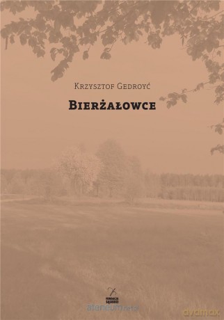 Bierżałowce - Krzysztof Gedroyć [KSIĄŻKA]