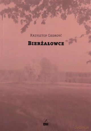 Bierżałowce - Krzysztof Gedroyć [KSIĄŻKA]