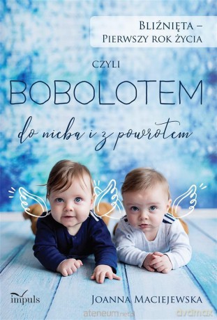 Bliźnięta - pierwszy rok życia. czyli BOBOLOTEM - Joanna Maciejewska [KSIĄŻKA]