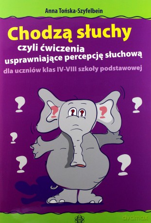 Chodzą słuchy czyli ćwiczenia usprawniające - Anna Tońska-Szyfelbein [KSIĄŻKA]