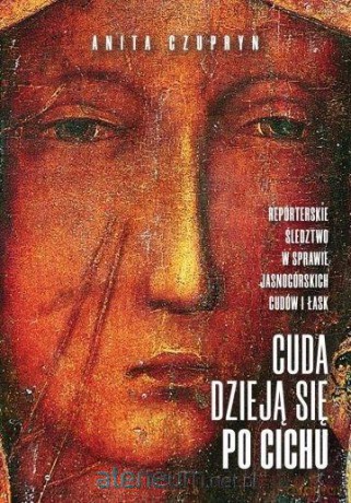 Cuda dzieją się po cichu. - Anita Czupryn [KSIĄŻKA]