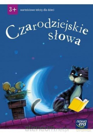 Czarodziejskie słowa 3-latki Wartościowe teksty [KSIĄŻKA]