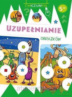 Ćwicz umysł. Uzupełnianie obrazków [KSIĄŻKA]