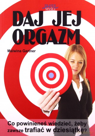 Daj jej orgazm - Malwina Gartner [KSIĄŻKA]