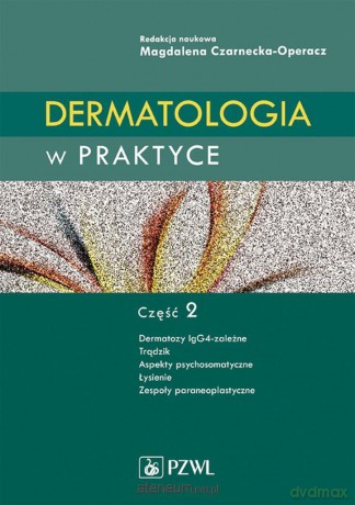 Dermatologia w praktyce cz. 2 - Magdalena Czarnecka-Operacz [KSIĄŻKA]