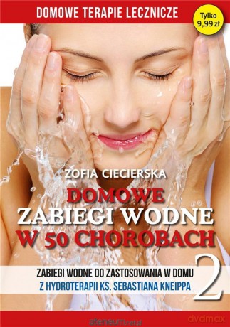 Domowe terapie lecznicze. Domowe zabiegi wodne - Zofia Ciecierska [KSIĄŻKA]