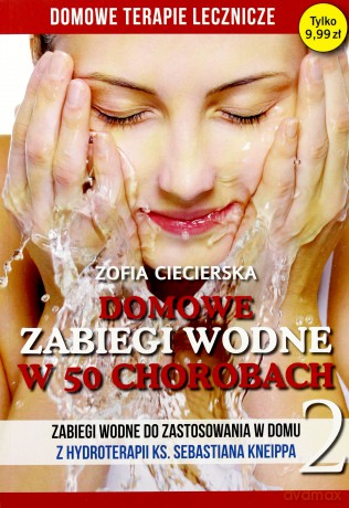 Domowe terapie lecznicze. Domowe zabiegi wodne - Zofia Ciecierska [KSIĄŻKA]